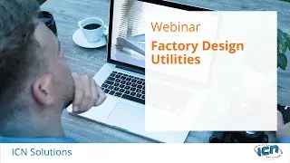 Factory Design Utilities: voor meer dan alleen fabriek lay-outs - Webinar | ICN Solutions