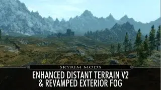 Skyrim Mod Feature: Enhanced Distant Terrain v2 and Revamped Exterior Fog