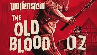 Прохождение Wolfenstein: The Old Blood. Часть 2 - Дурной сон