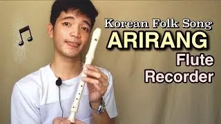 ARIRANG- Korean Folk Song Flute Recorder Tutorial Cover with Letter Notes Notation