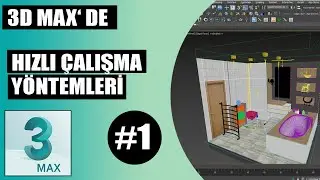 3d max de hızlı çalışma yöntemleri bölüm- 1 
