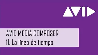 11. Avid. La línea de tiempo