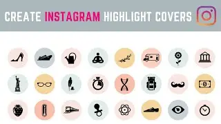 How To Create Instagram Highlight Covers