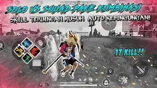SOLO VS SQUAD GOCEK MUSUH SAMPE KEBINGUNGAN PAKE KOMBINASI SKILL TERLINCAH!! - FREE FIRE INDONESIA