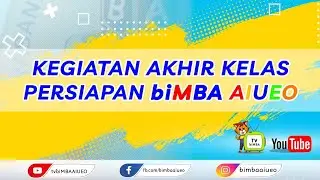 Kegiatan Akhir Kelas Persiapan biMBA AIUEO