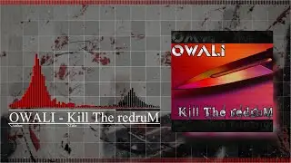 OWALI - Kill The redruM