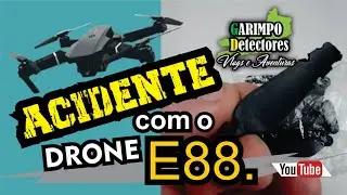 ACIDENTE COM O DRONE-E88.