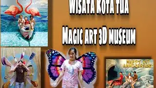 WISATA KOTA TUA, MAGIC ART 3D MUSEUM, JAKARTA
