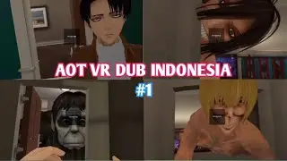 AOT VR DUB INDONESIA#1
