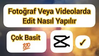 Video Ve Fotoğraflarda Nasıl Edit Yapılır 💯 Çok Basit 👈