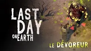 LAST DAY ON EARTH - LE DÉVOREUR !