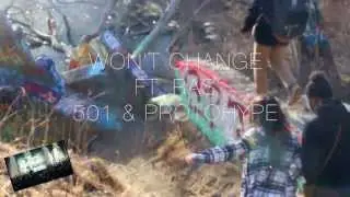 Won't Change ft. Ras - 501 & Protohype