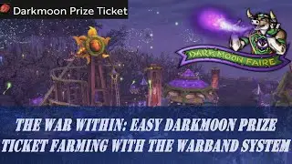 The War Within: Easy Darkmoon Prize Ticket Farming with the Warband System | How to Get All Rewards