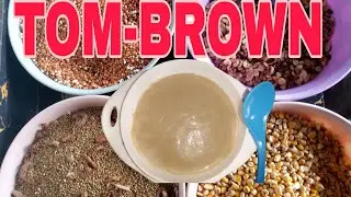 HOW TO MAKE THE HEALTHIEST TOM-BROWN WITH 5 INGREDIENTS //ROASTED CEREALS[FOR WEIGHT GAIN] 6MONTHS+