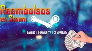 Tutorial - Como pedir reembolso en Steam