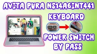Avita PURA NS14A6int441 Keyboard Power Switch Bypass Full Video