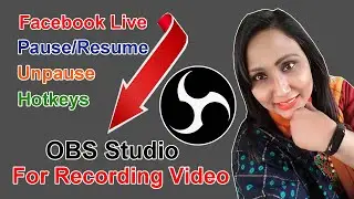 How To Pause/Resume Unpause Video Recording  And Set Hotkeys In OBS Studio (OBS Facebook Live)