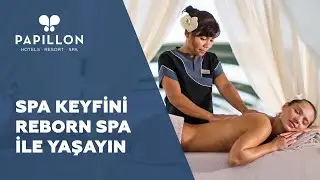 Enjoy Reborn SPA at Papillon Hotels