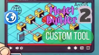 Build Custom GIS Tools in ArcGIS Pro Using Model Builder