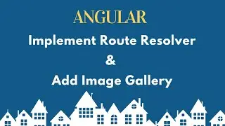 Add Route Resolver and Image Gallery