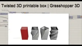 Twisted 3D printable box Grasshopper 3D
