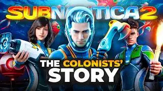 The ENTIRE Story Of The Colonists In Subnautica 2 (So Far)
