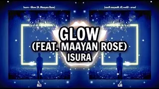 Glow (Feat. Maayan Rose) - Isura // Official Visualizer