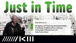 Nadja Wallaszkovits: On Ageing and Preserving Audiovisual Media