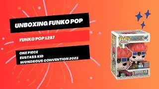 Update Unboxing Funko Pop 1287 One Piece Eustass Kid Wondrous Convention 2023