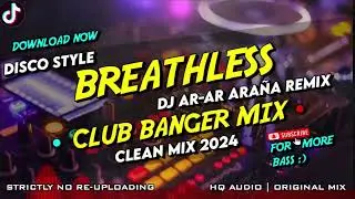 Best Of Clean MIx Club Banger -Breathless ( The Corrs Ft. Dj Ar-Ar Araña Remix ) 2024