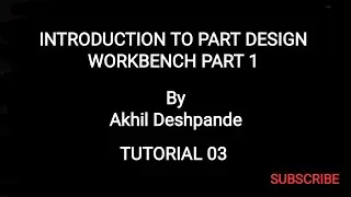 Tutorial 03 | Introduction to Part Design Workbench in Catia I Part 1