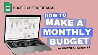 How to Make a Monthly Budget | Google Sheets Tutorial