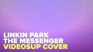 LP - The messenger (Cover by Videosup)