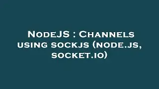 NodeJS : Channels using sockjs (node.js, socket.io)