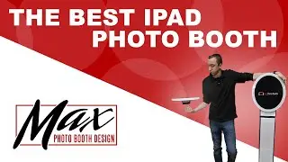 BEST iPad Photo Booths | Mobile Max 2.0 & CurveMax Duo | Product Demo And Review