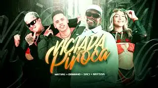 VICIADA EM PIROCA  -  MC MATIAS, MC DANINHO, RAYSSA CUNHA, MC SACI