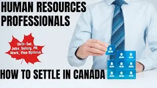 Human Resources Professionals OPTIONS FOR CANADA IMMIGRATION | STUDY, WORK & PR DETAILS