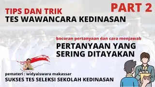 PART 2 | Tips & Trik Wawancara Sekolah Kedinasan | CARA MENJAWAB ANTI GAGAL