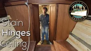 Ep 350 - Stain, Hinges, Ceiling - Living Aboard a Wooden Boat - Travels With Geordie
