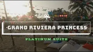 Grand Riviera Princess - PLATINUM SUITE (platinum experience)