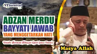 ADZAN MERDU BAYYATI JAWAB YANG MENGGETARKAN HATI II Ust. Herman Hidayat ( Qori Jawa Timur )