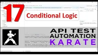 Conditional Logic in Karate Framework | Karate API Automation | Part 17