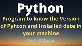 How to Check Python version using program| how to know python installed date | Python Tutorial