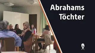Abrahams Töchter - Interreligiöse Frauenbegegnung│bilden