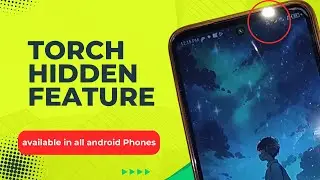 hidden feature of torch in android phone, android phone hidden feature