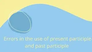 Errors in the use of Participles