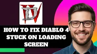 NEW! How to Fix Diablo 4 Stuck on Loading Screen in 2025!