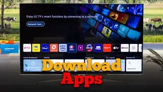 How to Download and Install Apps On LG Smart TV