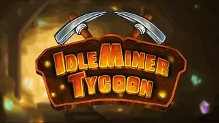 Idle Miner Tycoon - A Clicker Adventure - FIRST PLAY (ПЕРВЫЙ ВЗГЛЯД/ОБЗОР) (iOS Gameplay)