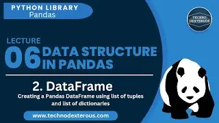 DataFrame using list of tuples and list of dictionaries | Python Library - Pandas | Lecture 06